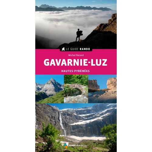Topo-guide Rando Gavarnie / Luz - 2ème Edition - autour de Luz, Barèges, Pierrefitte, Gèdre et Gavarine - Hautes-Pyrénées