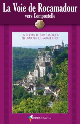 Guide de randonnée de la voie de Rocamadour en Limousin et Haut-Quercy