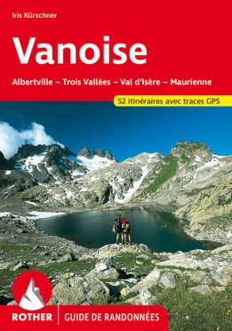 Guide de randonnée Vanoise - Albertville / Trois Vallées / Val d’Isère / Maurienne
