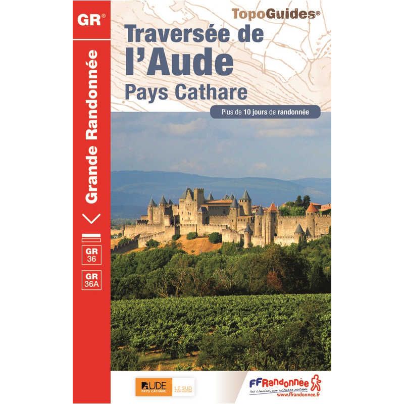 Guide FFRandonnée GR36/36A/36B Traversée de l'Aude Pays Cathare