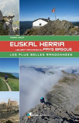 Guide de randonnée Euskal Herria - Les sept provinces du Pays Basque - Les plus belles randonnées