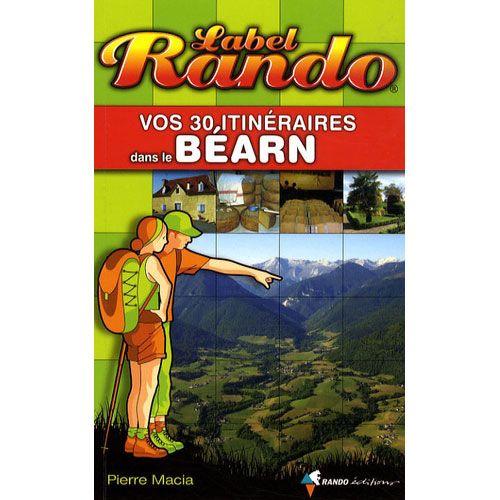 Livre Label Rando - Vos 30 itinéraires dans le Béarn
