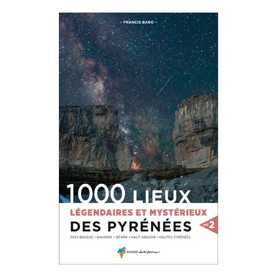Livre 1000 lieux légendaires et mystérieux des Pyrénées - Volume 2